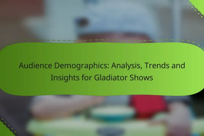 Audience Demographics: Analysis, Trends and Insights for Gladiator Shows