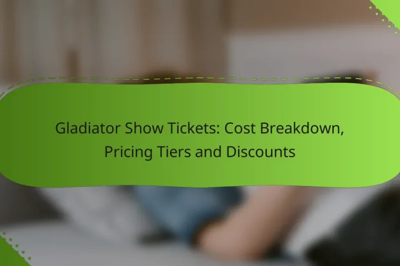 Gladiator Show Tickets: Cost Breakdown, Pricing Tiers and Discounts