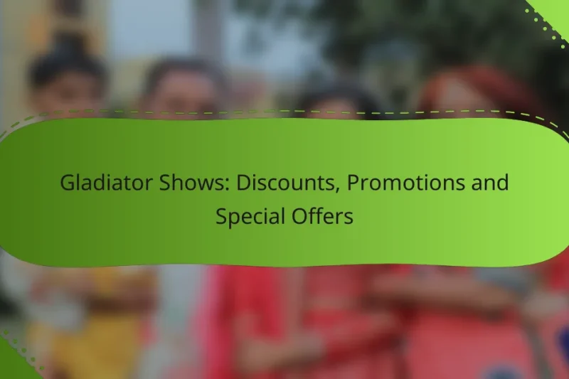 Gladiator Shows: Discounts, Promotions and Special Offers