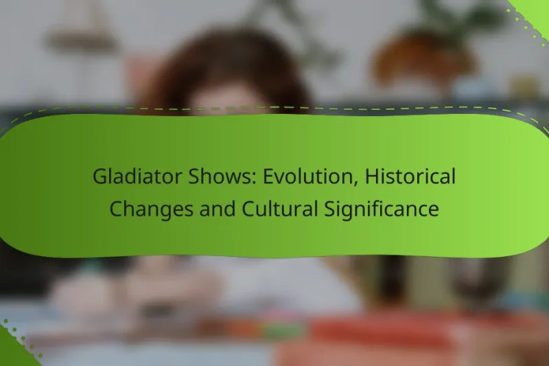 Gladiator Shows: Evolution, Historical Changes and Cultural Significance