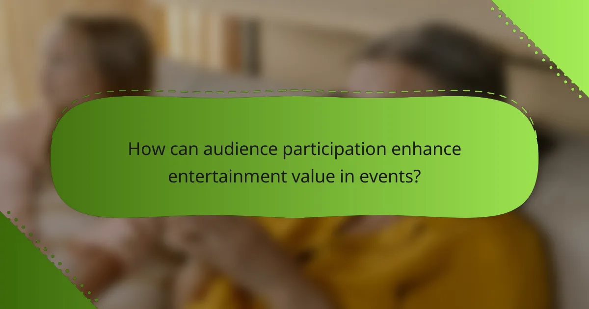 How can audience participation enhance entertainment value in events?