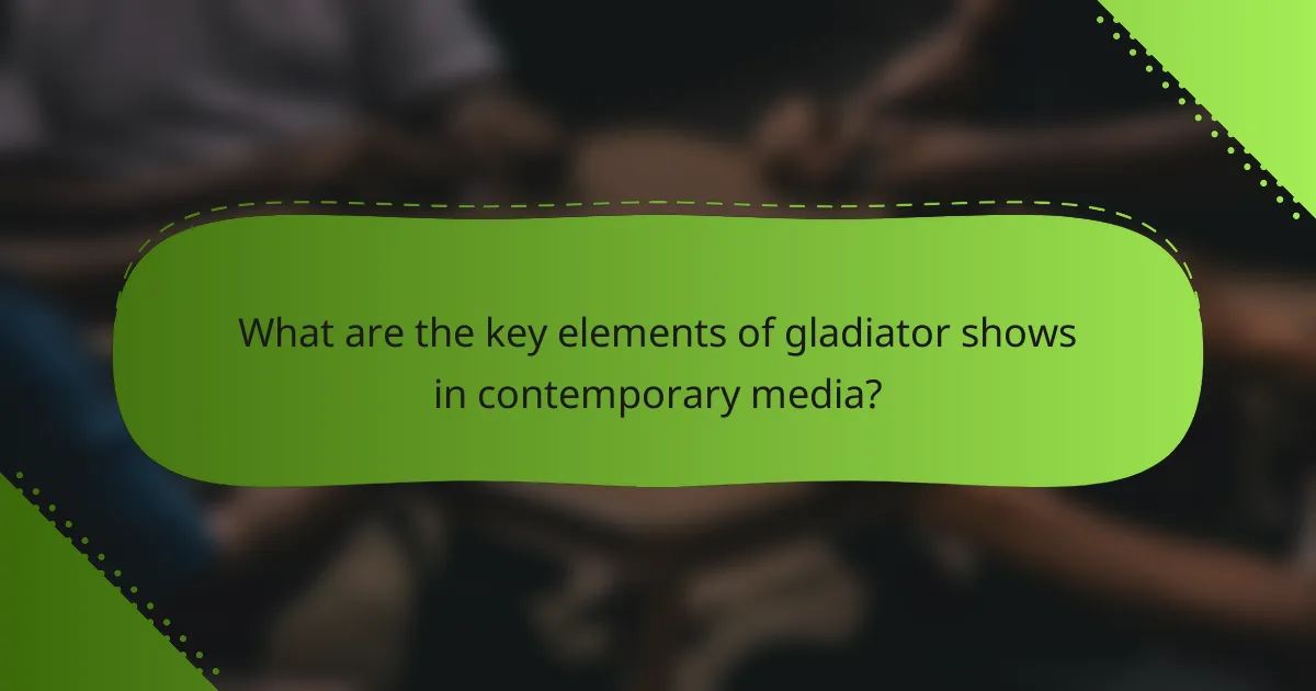 What are the key elements of gladiator shows in contemporary media?