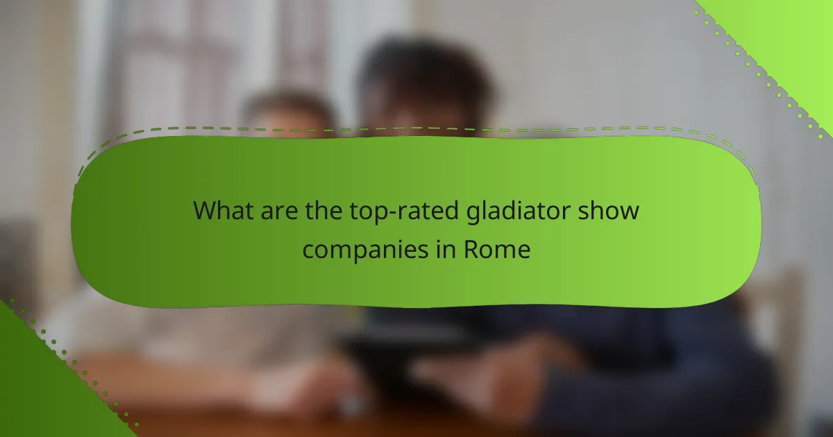 What are the top-rated gladiator show companies in Rome