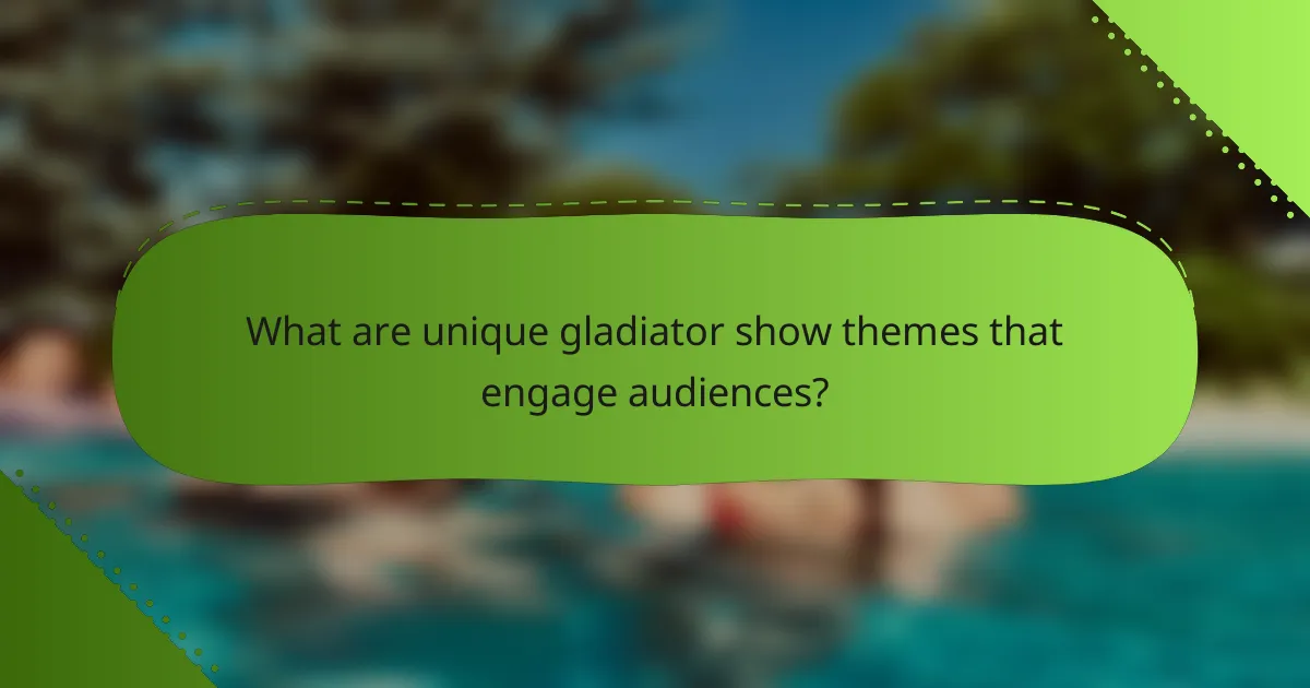 What are unique gladiator show themes that engage audiences?