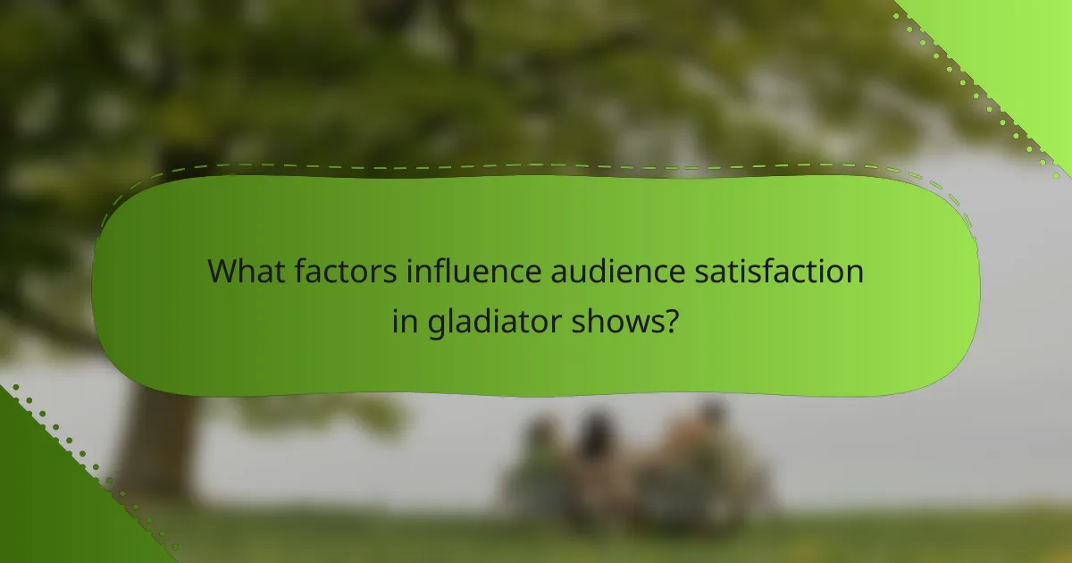 What factors influence audience satisfaction in gladiator shows?