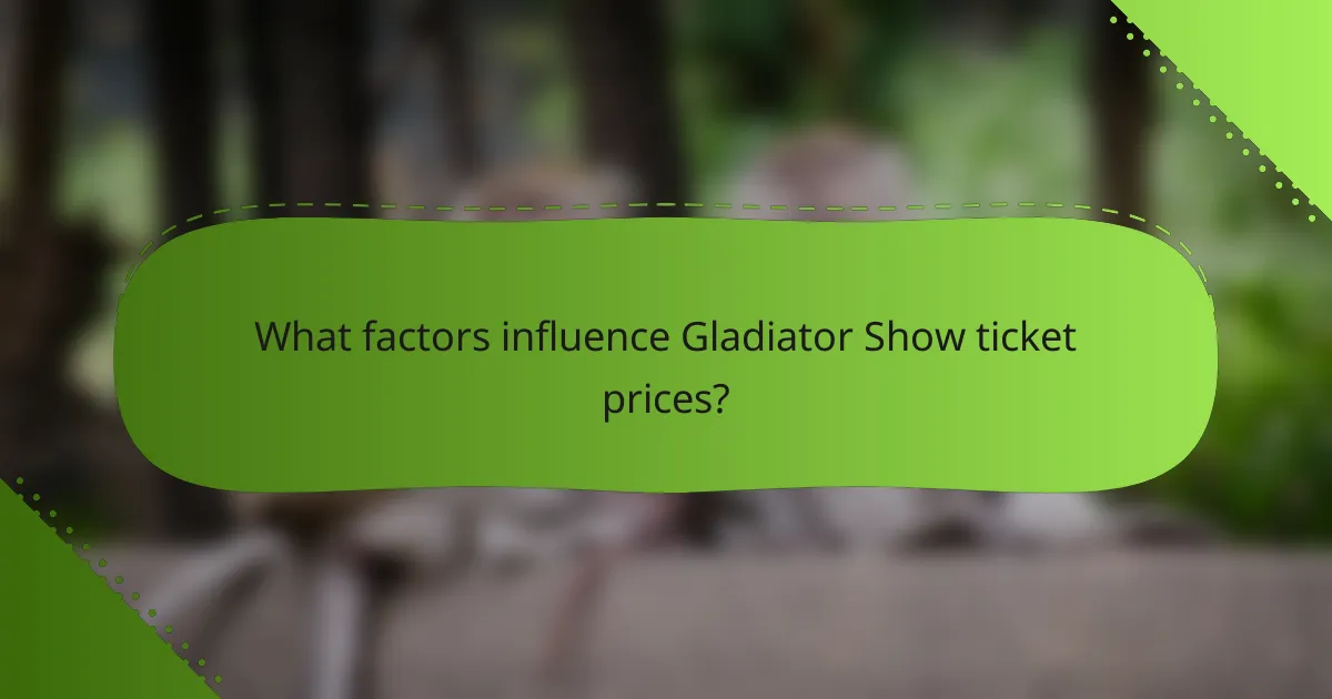 What factors influence Gladiator Show ticket prices?