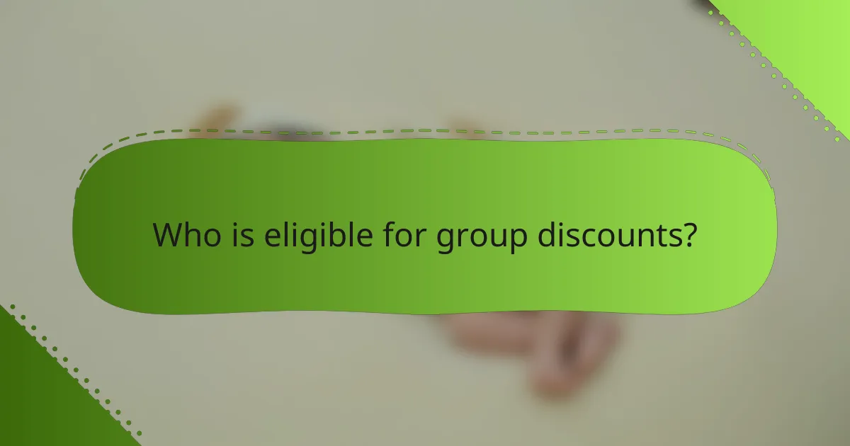 Who is eligible for group discounts?